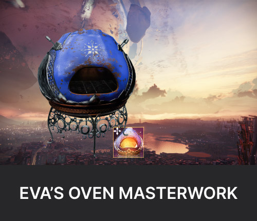 Eva's Oven Masterwork